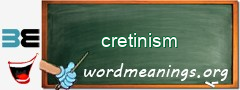 WordMeaning blackboard for cretinism